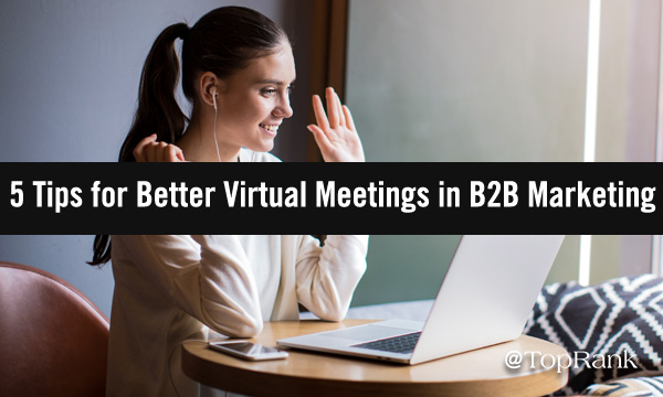 5 tips for better virtual meetings in B2B marketing woman happily converses on video call image
