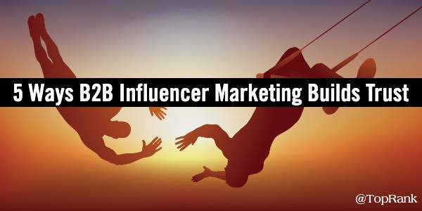 b2b influencer marketing trust