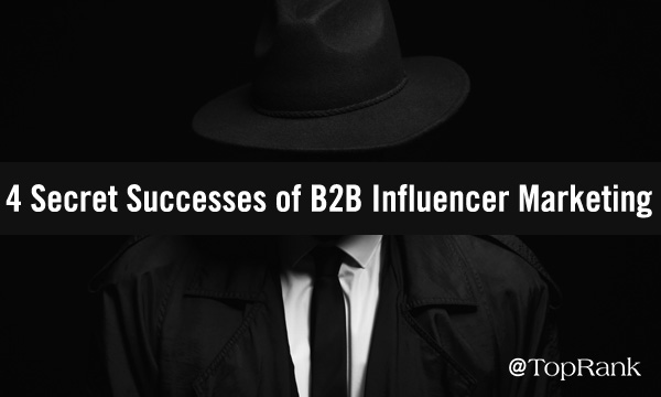 4 secret successes of B2B influencer marketing black and white mystery man image