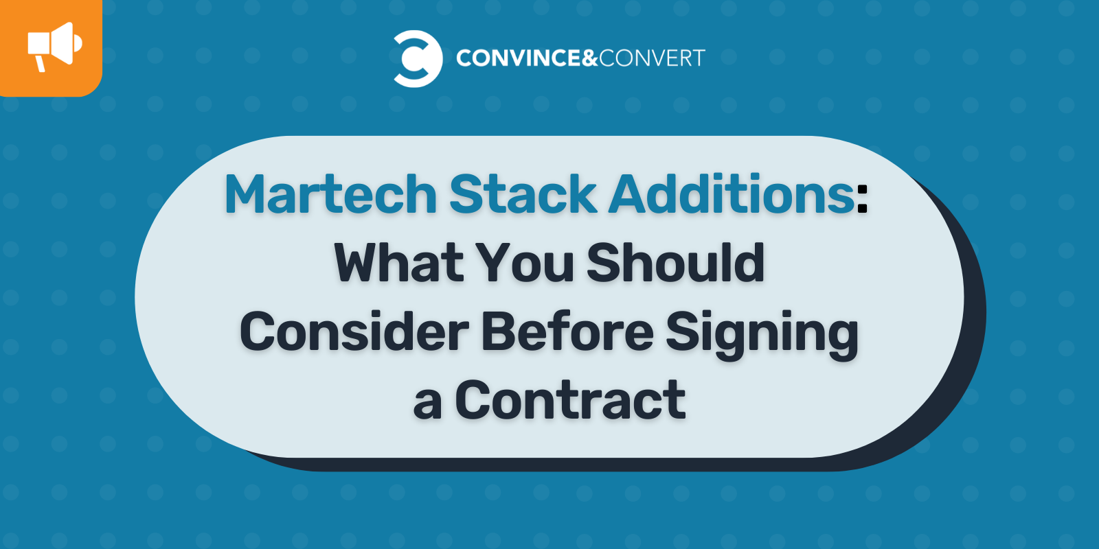 Martech Stack Additions: What You Should Consider Before Signing a Contract