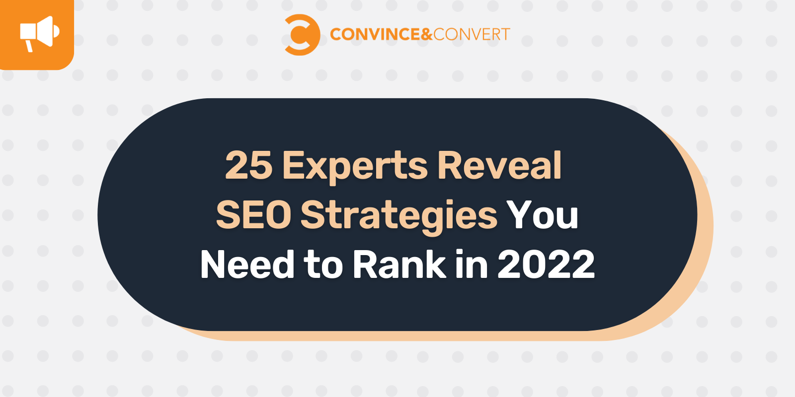 25 Experts Reveal SEO Strategies You Need to Rank in 2022