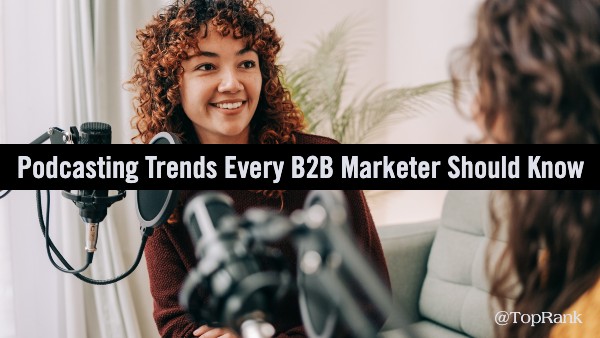 B2B Podcasting Trends