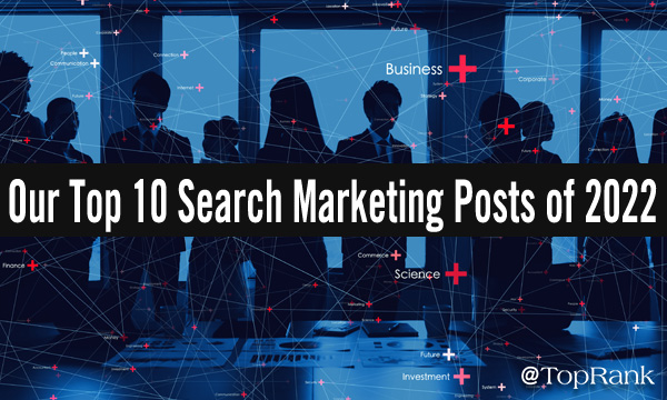 TopRank Marketing's top 10 search marketing and SEO posts of 2022 image