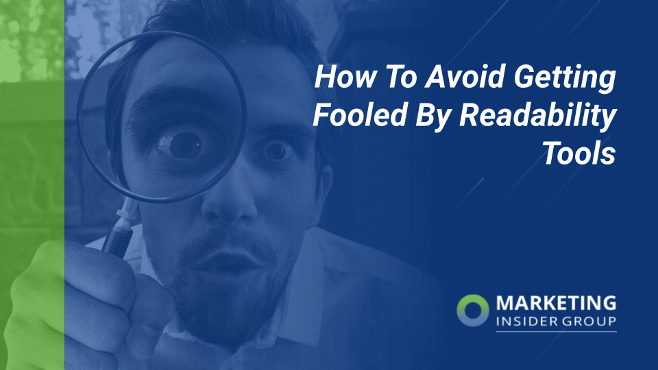 Marketig Insider Shares How to Avoid Getting Fooled By Readability Tools