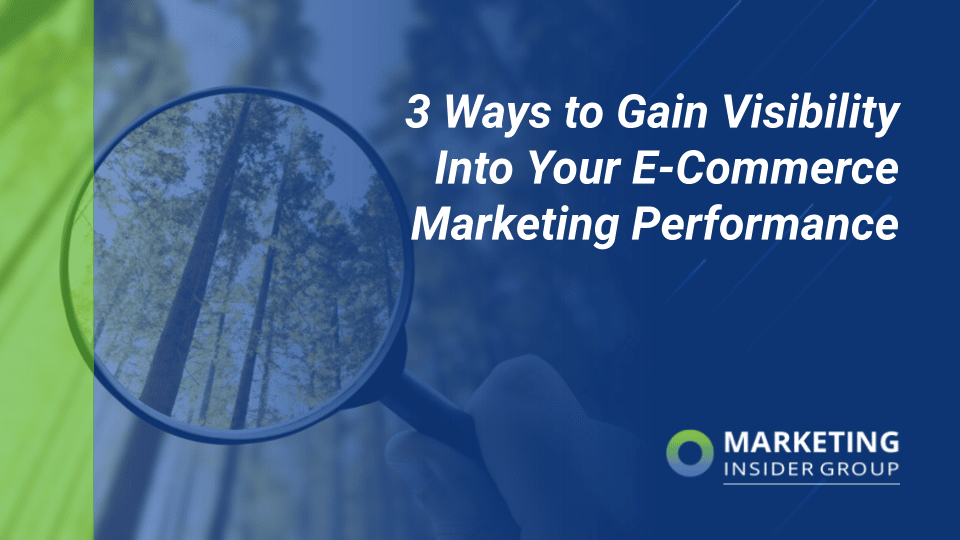 gaining visbility into ecommerce marketing performance with these tips