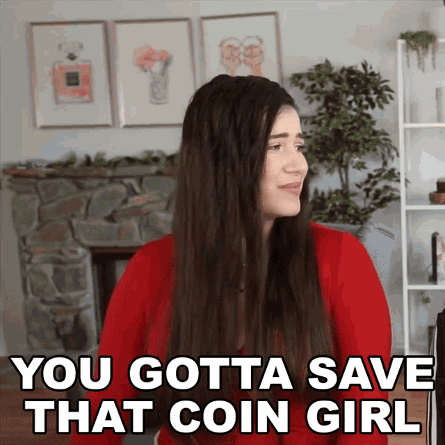 You Gotta Save That Coin Girl Marissa Rachel GIF - You Gotta Save That Coin Girl Marissa Rachel Save Money GIFs