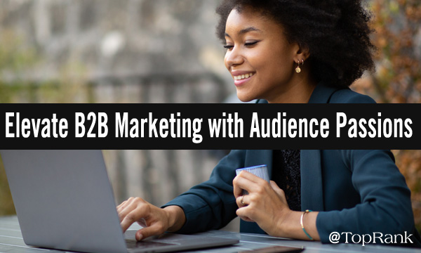 Elevate B2B marketing with audience passions women at laptop image