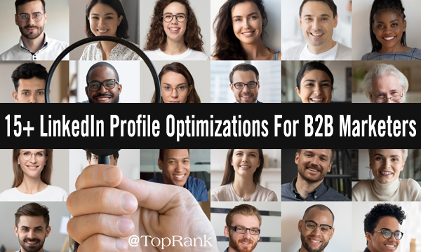 15+ LinkedIn profile optimizations for B2B marketing collage image with magnifying glass