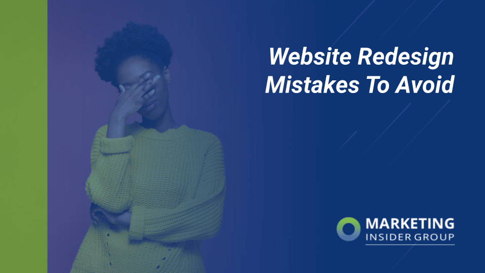 marketing insider group shares website redesign mistakes to avoid