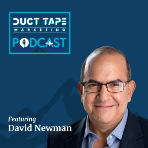 David Newman, a guest on the Duct Tape Marketing Podcast