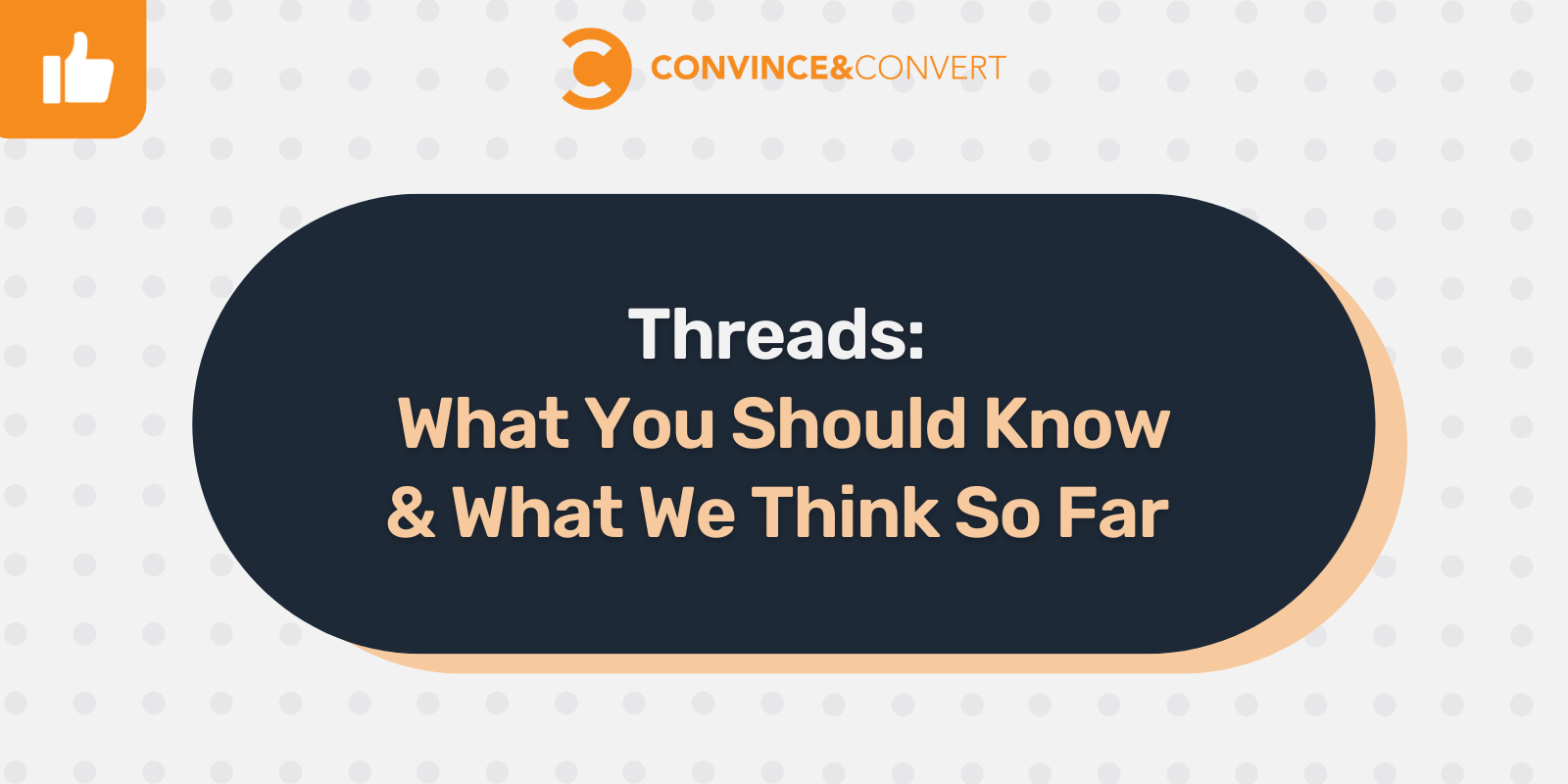 Threads What You Should Know & What We Think So Far