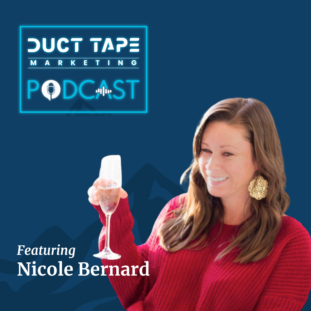 The Duct Tape Marketing Podcast hosted by John Jantsch and featuring Nicole Bernard
